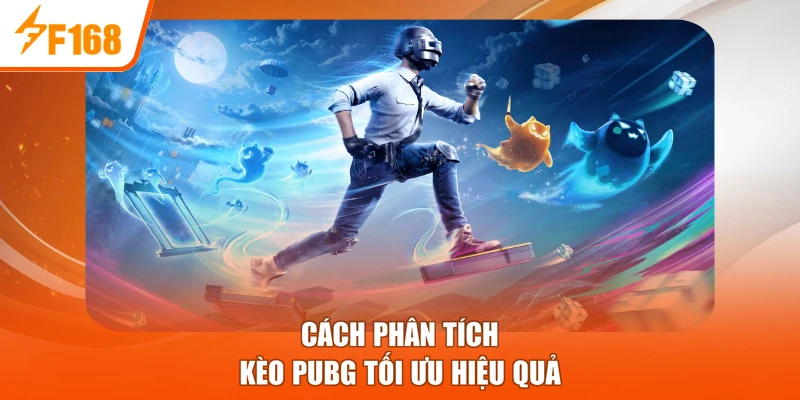 Cách phân tích kèo PUBG tối ưu hiệu quả