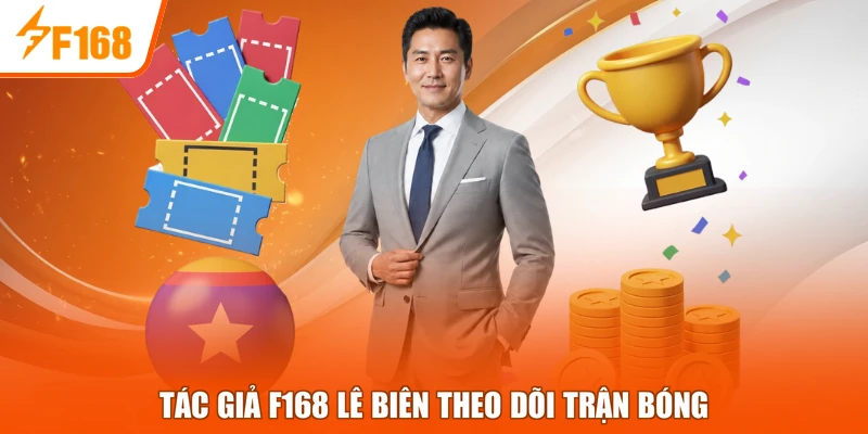 Tác giả F168 Lê Biên theo dõi trận bóng