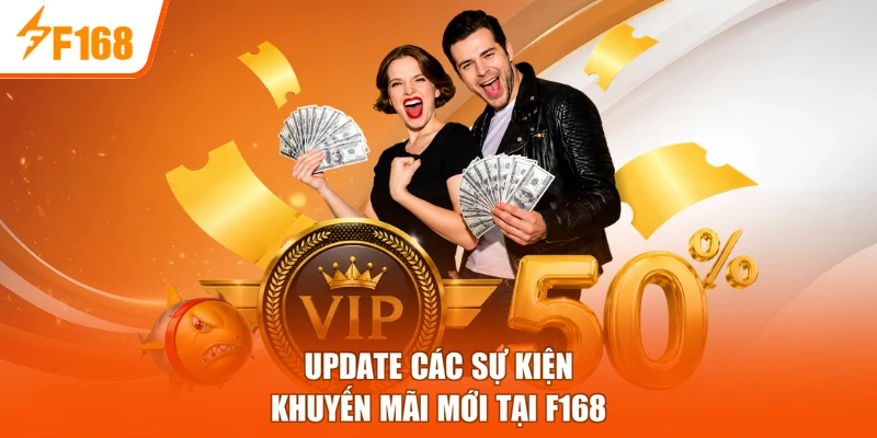 Update các sự kiện khuyến mãi mới tại F168
